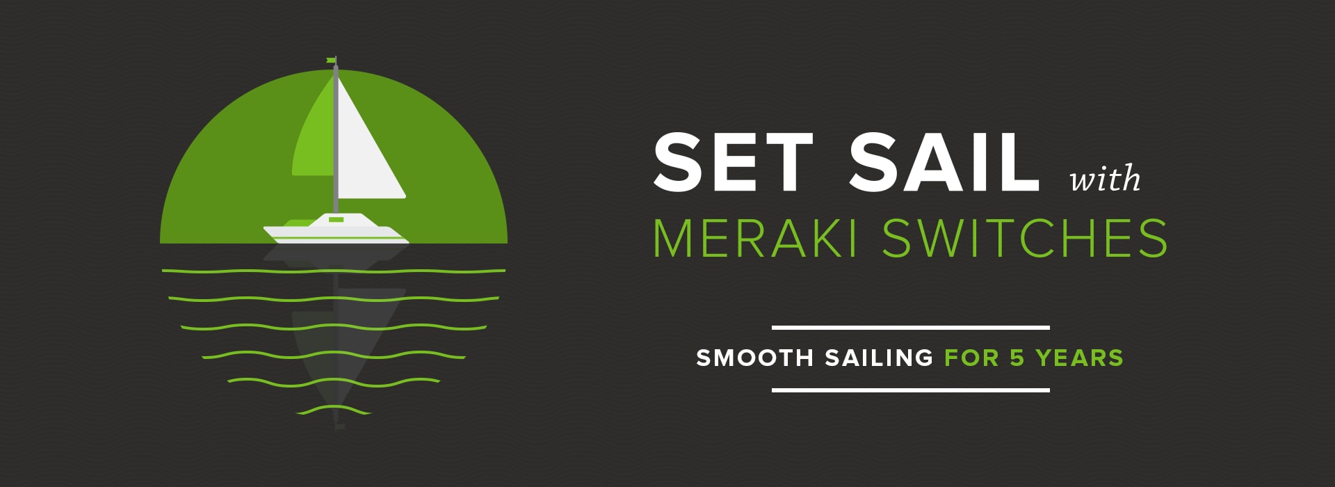 Set Sail with Meraki Switches | Cisco Meraki Blog